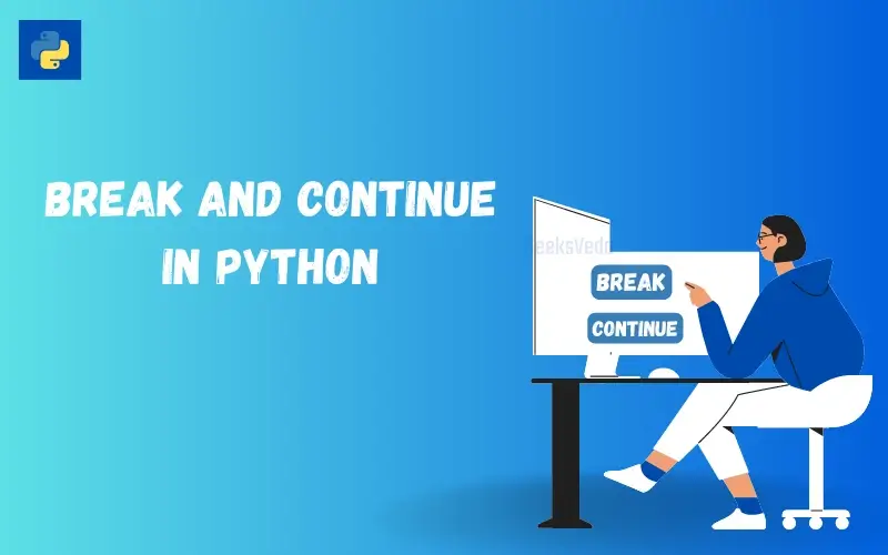 Python break and continue Statement